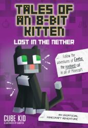 Tales of an 8-Bit Kitten: Lost in the Nether - Cube Kid (2018)