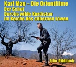 Karl May. Die Orientfilme: Der Schut - Durchs Wilde Kurdistan - Im Reiche des silbernen Löwen - Michael Petzel (2018)