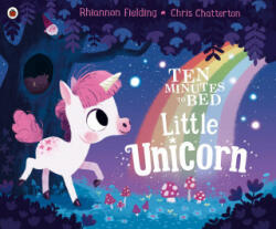 Ten Minutes to Bed: Little Unicorn - Rhiannon Fielding (2018)