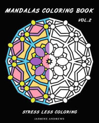 Mandalas Coloring Book: Stress Less Coloring - Jasmine Andrews (2017)