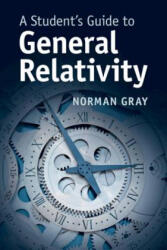 Student's Guide to General Relativity - GRAY NORMAN (2019)