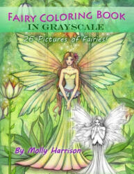 Fairy Coloring Book in Grayscale - Adult Coloring Book by Molly Harrison - Molly Harrison (2017)
