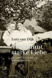 Verdammt starke Liebe - Lutz van Dijk (2015)