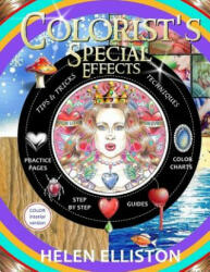 Colorist's Special Effects - color interior: Step by step guides to making your adult coloring pages POP! - Helen Elliston (2017)