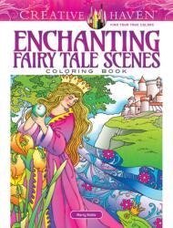 Creative Haven Enchanting Fairy Tale Scenes Coloring Book (2018)