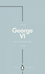 George VI (Penguin Monarchs) - Philip Ziegler (2018)