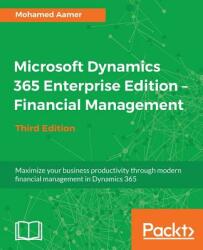 Microsoft Dynamics 365 Enterprise Edition - Financial Management - Mohamed Aamer Ala El Din (2018)