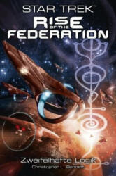 Star Trek - Rise of the Federation 3. Zweifelhafte Logik - Christopher L. Bennett, Bernd Perplies (2018)
