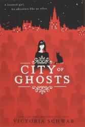 City of Ghosts (City of Ghosts #1) - Victoria Schwab (2018)