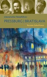 Literarischer Reiseführer Pressburg/Bratislava - Renata SakoHoess (2017)