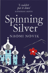 Spinning Silver - Naomi Novik (2019)