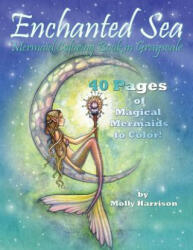 Enchanted Sea - Mermaid Coloring Book in Grayscale - Coloring Book for Grownups - Molly Harrison (2017)