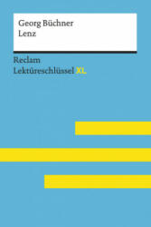 Lenz von Georg Büchner: Lektüreschlüssel mit Inhaltsangabe, Interpretation, Prüfungsaufgaben mit Lösungen, Lernglossar. (Reclam Lektüreschlüssel XL) - Theodor Pelster (2018)