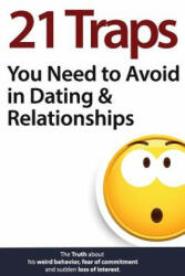21 Traps You Need to Avoid in Dating & Relationships - Brian Nox, Brian Keephimattracted (2017)