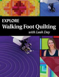 Explore Walking Foot Quilting with Leah Day - Leah Day (2017)