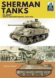 Sherman Tanks, US Army, North-Western Europe, 1944-1945 (2018)