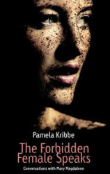 Forbidden Female Speaks - Pamela Kribbe (2018)