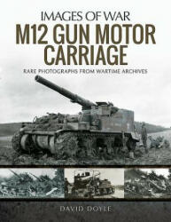 M12 Gun Motor Carriage - DAVID DOYLE (2018)