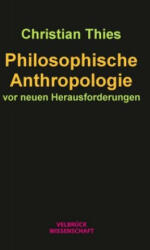 Philosophische Anthropologie auf neuen Wegen - Christian Thies (2018)