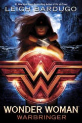 Wonder Woman: Warbringer - Leigh Bardugo (2017)