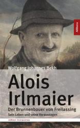 Alois Irlmaier - Wolfgang Johannes Bekh (2016)