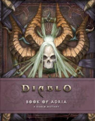 Book of Adria: A Diablo Bestiary - Blizzard Entertainment, Robert Brooks, Matt Burns (2018)