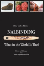 Nalbinding - What in the World Is That? - Ulrike Claßen-Büttner (2015)