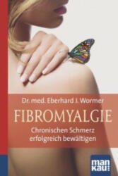 Fibromyalgie. Kompakt-Ratgeber - Eberhard J. Wormer (2015)