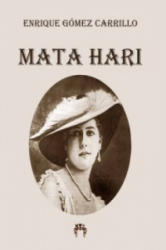 Mata Hari - Enrique Gómez Carrillo (2014)