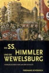 Die SS, Himmler und die Wewelsburg - Jan E. Schulte (2009)