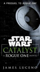Star Wars, Catalyst - James Luceno (2017)