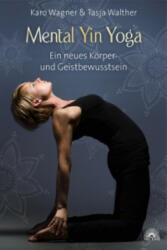 Mental Yin Yoga - Karo Wagner, Tasja Walther (2015)