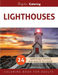 Lighthouses: Grayscale Photo Coloring Book for Adults - Majestic Coloring, Majestic Coloring (2016)
