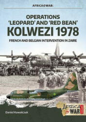 Operations 'Leopard' and 'Red Bean' - Kolwezi 1978" - Daniel Kowalczuk (2018)