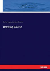 Drawing Course - Charles Brague, Jean-Leon Gerome (2017)