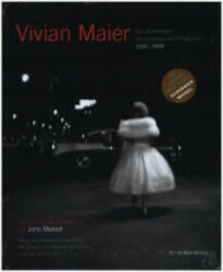 Vivian Maier - Das Meisterwerk der unbekannten Photographin - John Maloof, Howard Greenberg, Marvin Heiferman, Laura Lippman (2014)