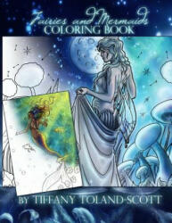 Fairies and Mermaids Coloring Book - Tiffany Toland-Scott (2016)