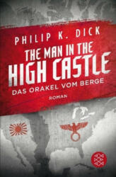 The Man in the High Castle/Das Orakel vom Berge - Philip Kindred Dick, Norbert Stöbe (2017)
