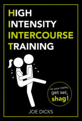 HIIT: High Intensity Intercourse Training - JOE DICKS (2018)