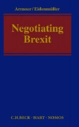 Negotiating Brexit - John Armour, Horst Eidenmüller (2017)