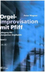 Orgelimprovisation mit Pfiff Band 2 - Peter Wagner (2002)