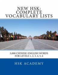 New HSK: Complete Vocabulary Lists: Word lists for HSK levels 1, 2, 3, 4, 5, 6 - Hsk Academy (2016)