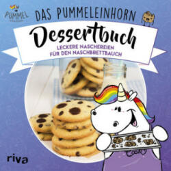 Das Pummeleinhorn-Dessertbuch - Pummeleinhorn, Katharina Karpenkiel-Brill, Emma Friedrichs (2018)
