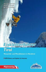 Eiskletterführer Tirol - Axel Jentzsch-Rabl, Andreas Jentzsch, Bernhard Schiestl (2018)