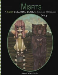 Misfits A Fairy Coloring book for Adults and odd Children - White Stag (2016)