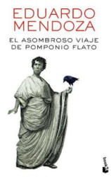 El asombroso viaje de Pomponio Flato - Eduardo Mendoza (2016)