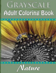 Grayscale Adult Coloring Book: Nature - Beth Ingrias (2016)