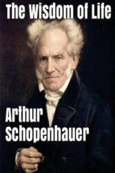 The Wisdom of Life - Arthur Schopenhauer (2016)