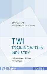 TWI - Training Within Industry - Götz Müller, Gerd F. Kamiske (2018)