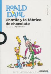 Charlie y la fabrica de chocolate - Roald Dahl, Quentin Blake (2016)